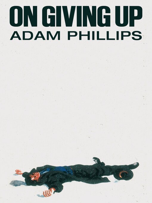 Title details for On Giving Up by Adam Phillips - Available